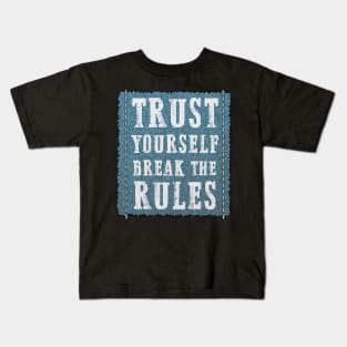 Trust your self Kids T-Shirt